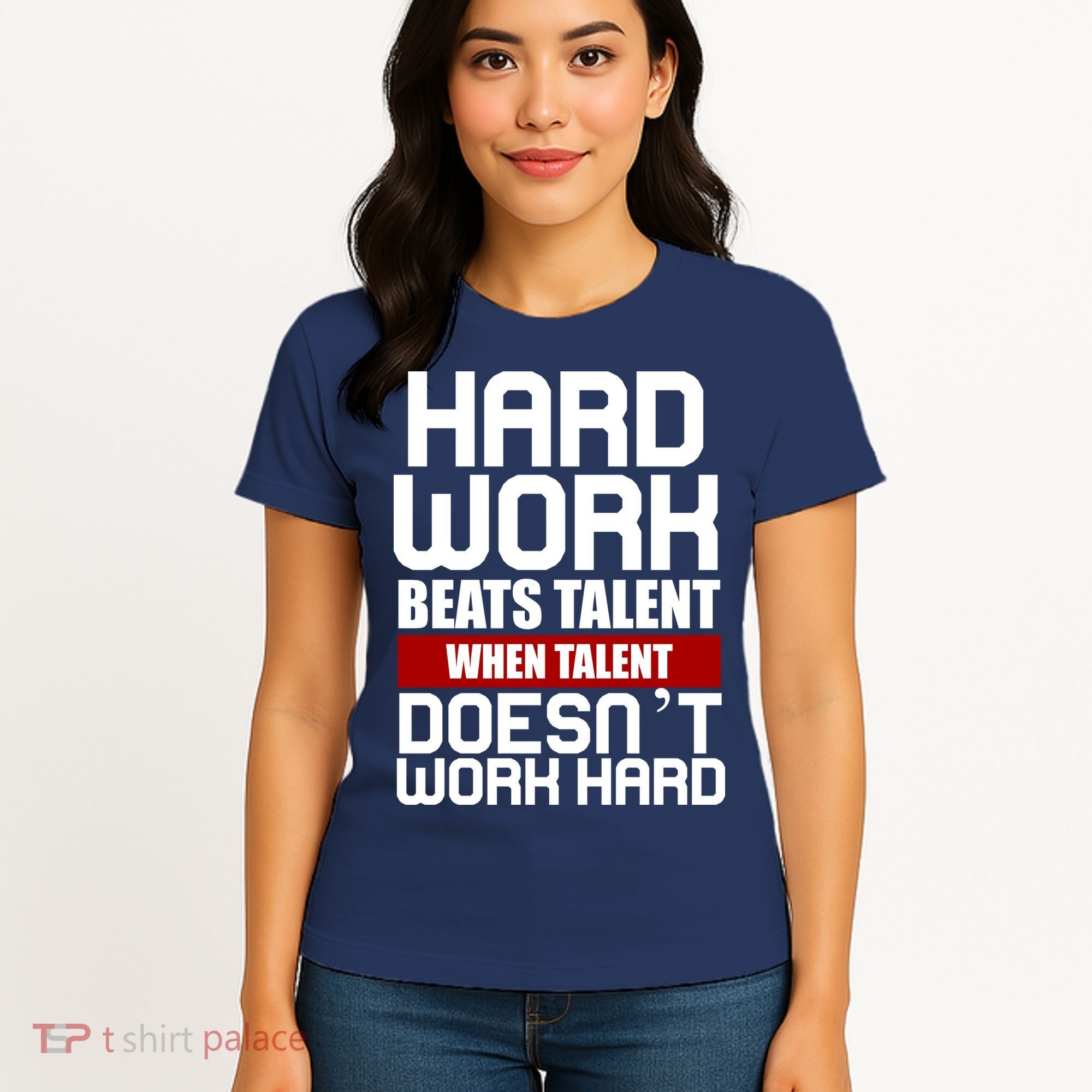 Hard Work Beats Talent When Talent Doesn't Work Hard Women's T-Shirt
