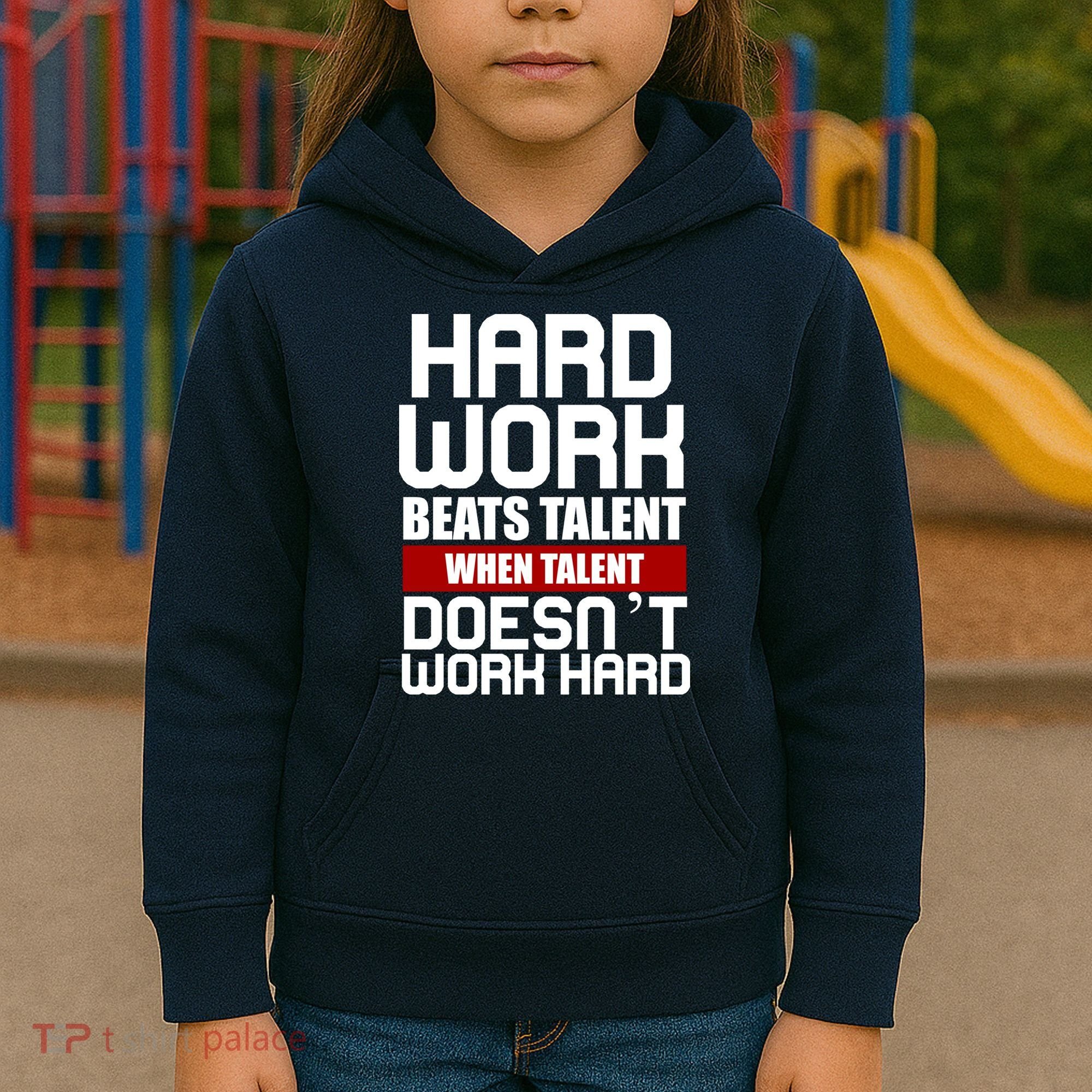 Hard Work Beats Talent When Talent Doesn't Work Hard Kids Hoodie