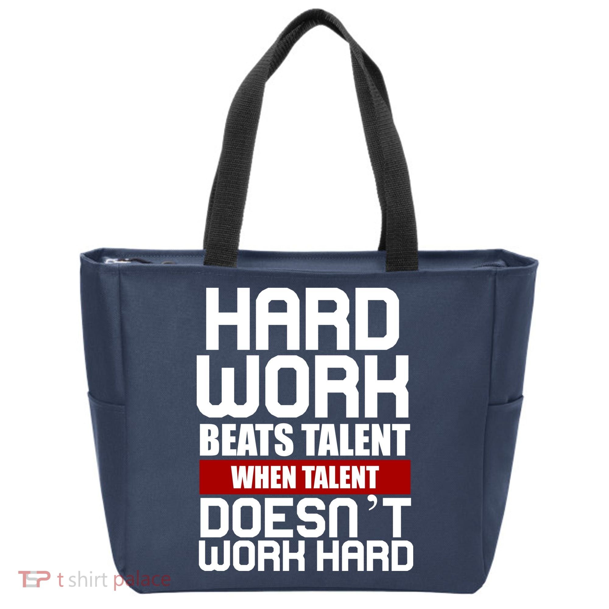 Hard Work Beats Talent When Talent Doesn't Work Hard Tote Bag