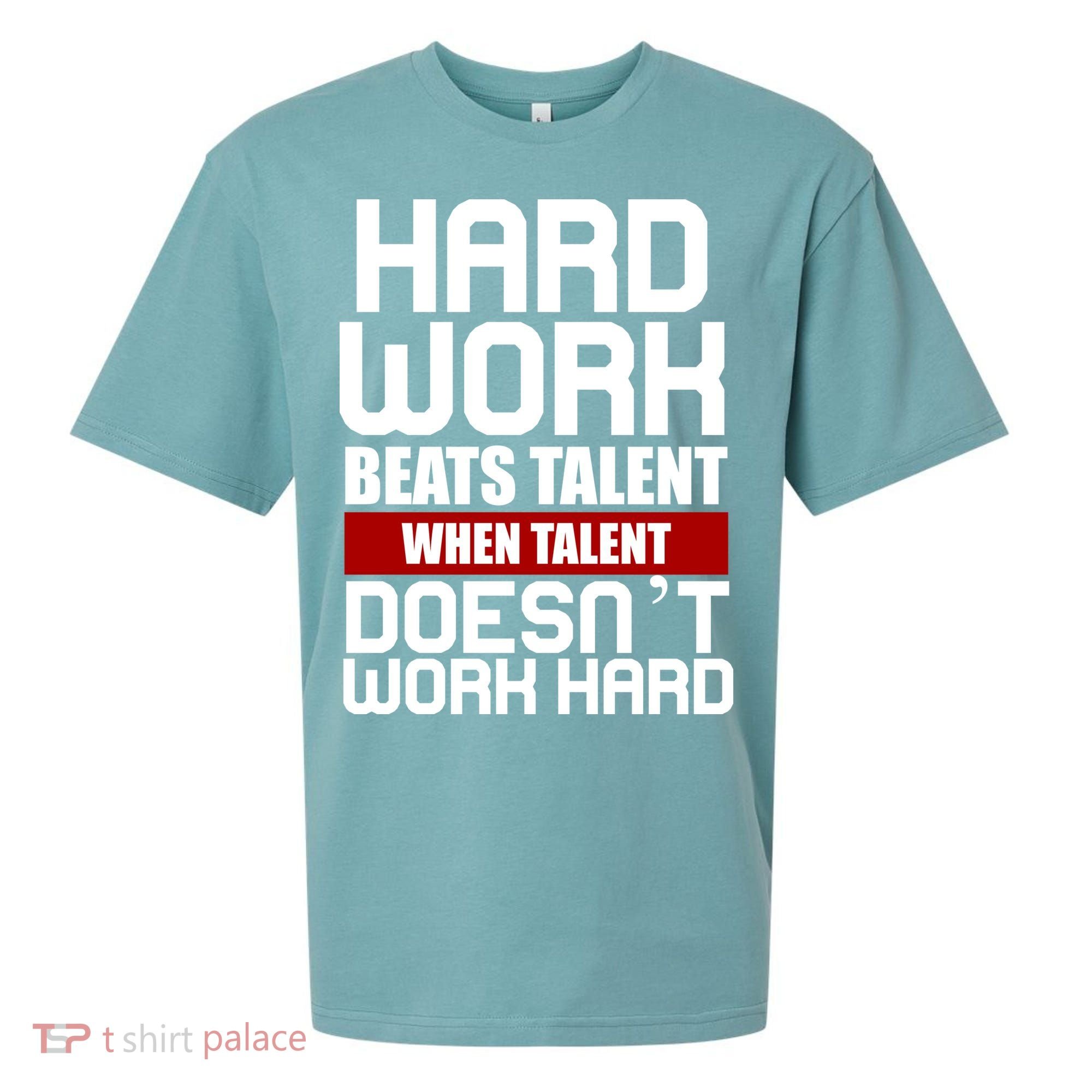 Hard Work Beats Talent When Talent Doesn't Work Hard Sueded Cloud Jersey T-Shirt