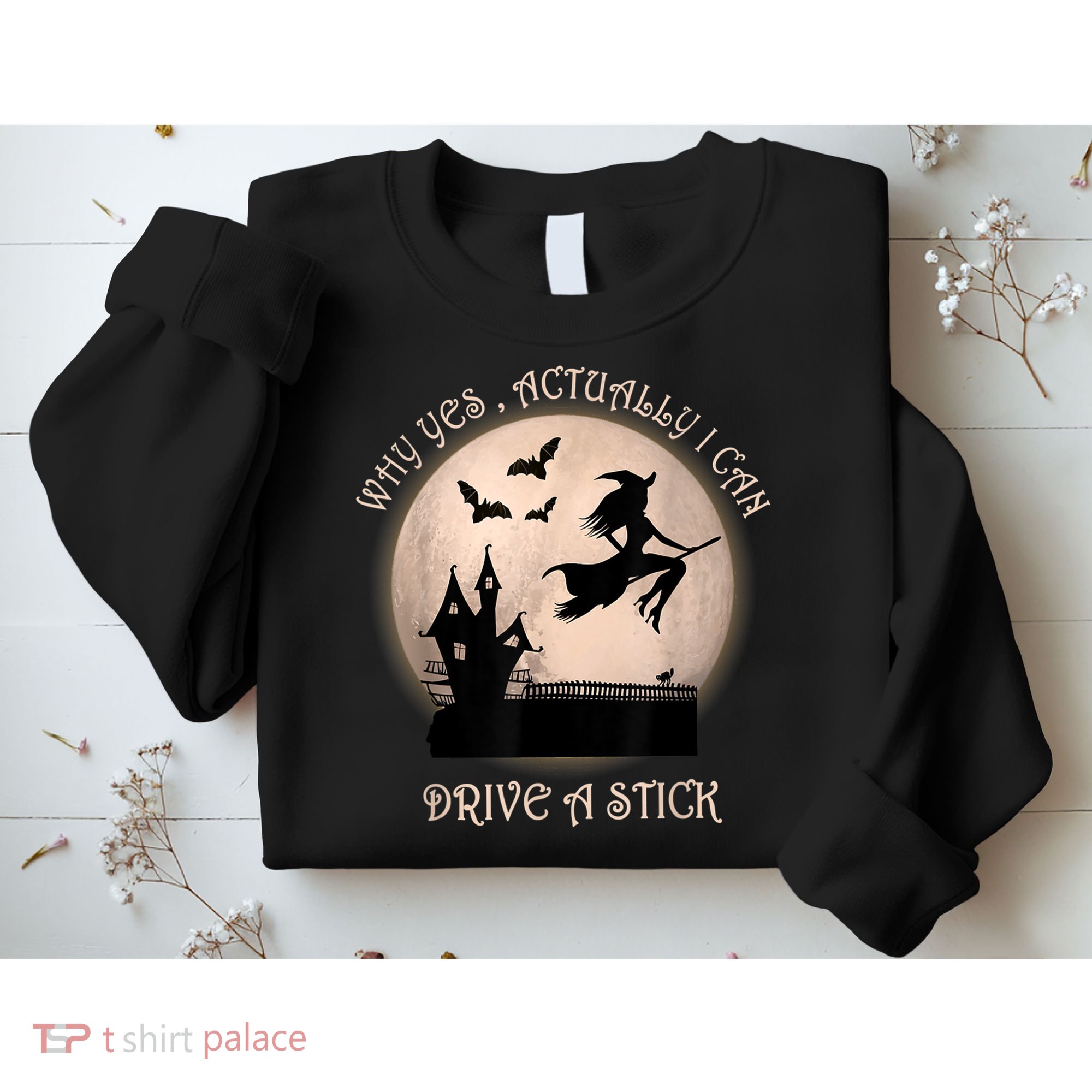 Halloween Witch Costume Why Yes Actually I Can Drive A Stick Sweatshirt