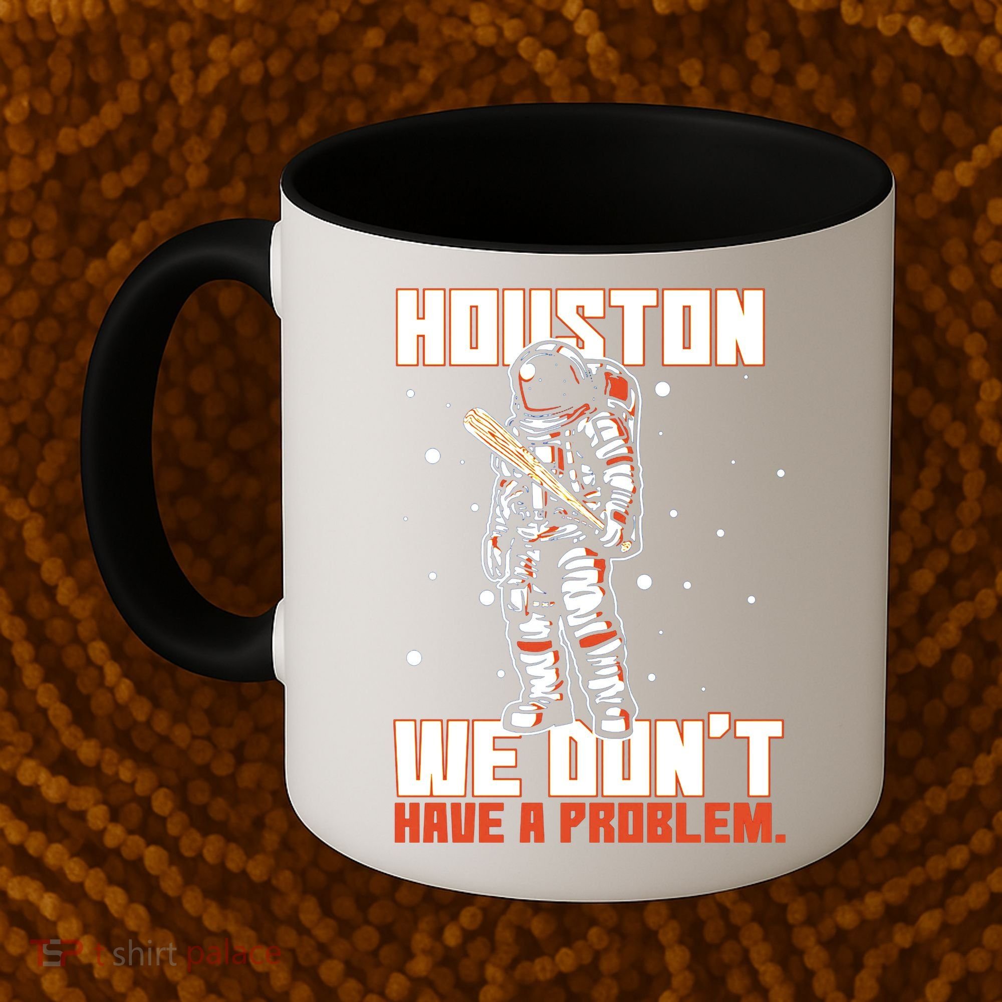 Houston We Don't Have A Problem Astronaut Coffee Mug