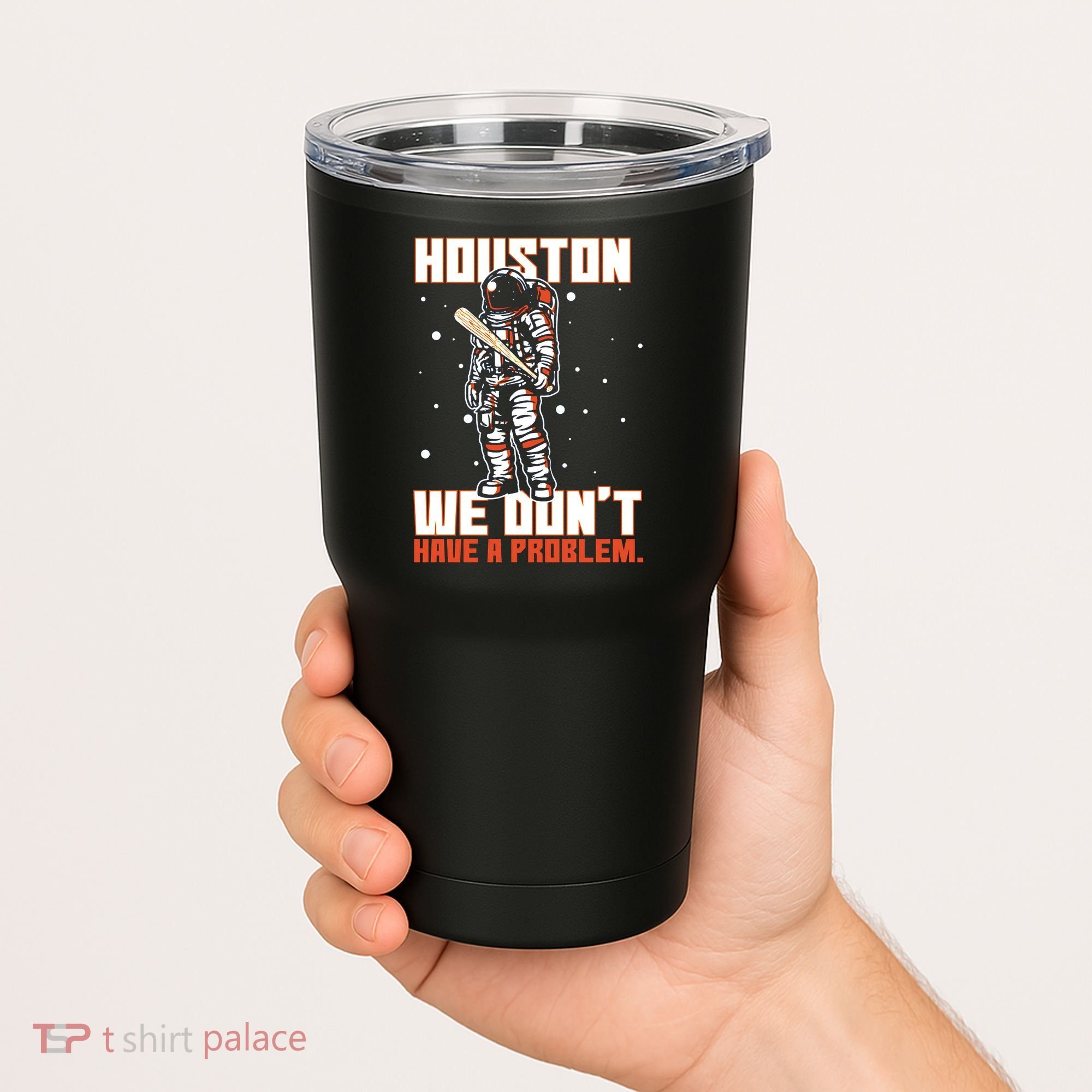 Houston We Don't Have A Problem Astronaut Tumbler