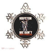 Houston We Don't Have A Problem Astronaut Ornament thumb 0