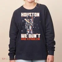 Houston We Don't Have A Problem Astronaut Women's Sweatshirt thumb 0