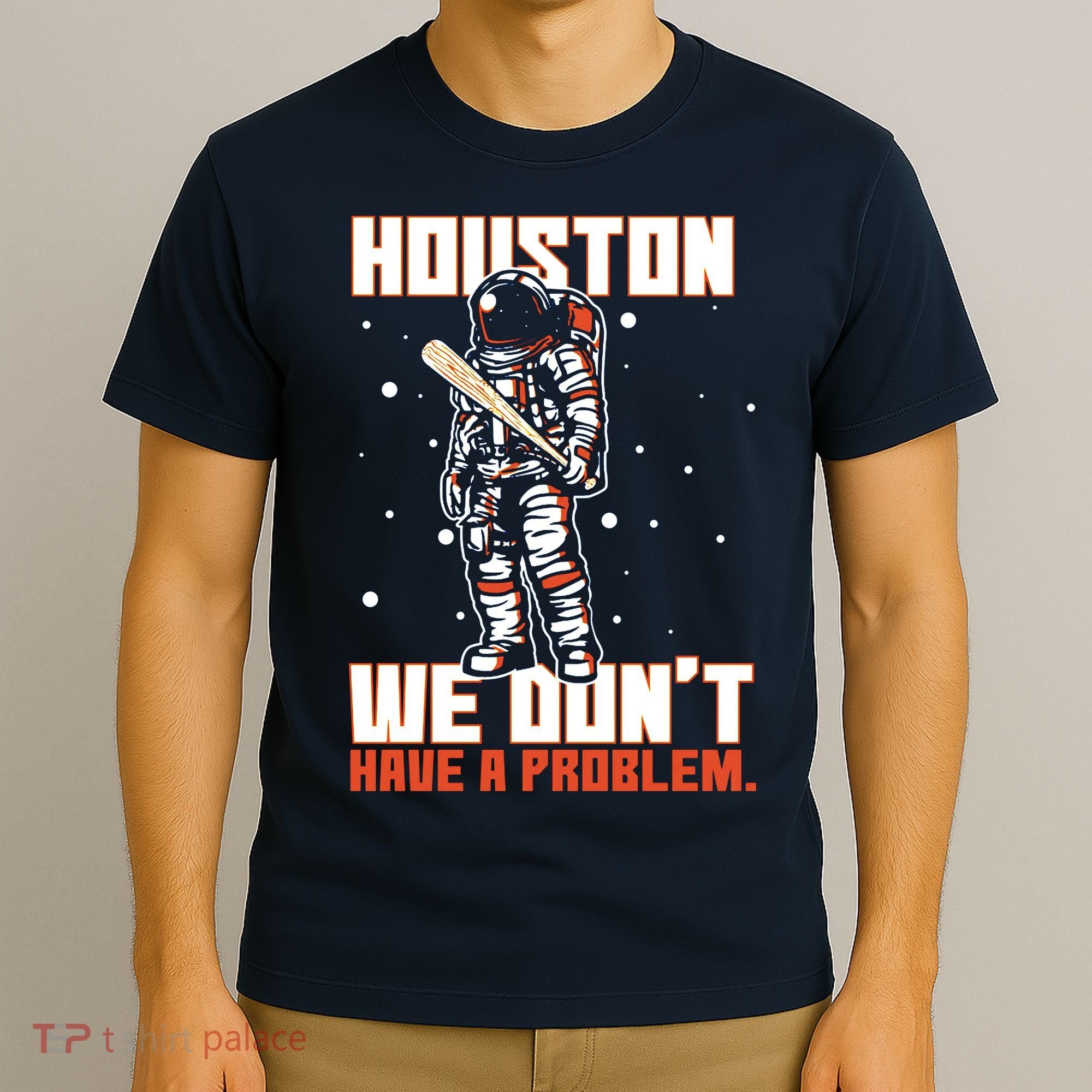 Houston We Don't Have A Problem Astronaut T-Shirt