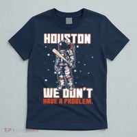 Houston We Don't Have A Problem Astronaut T-Shirt thumb 5