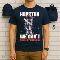 Houston We Don't Have A Problem Astronaut T-Shirt thumb 6