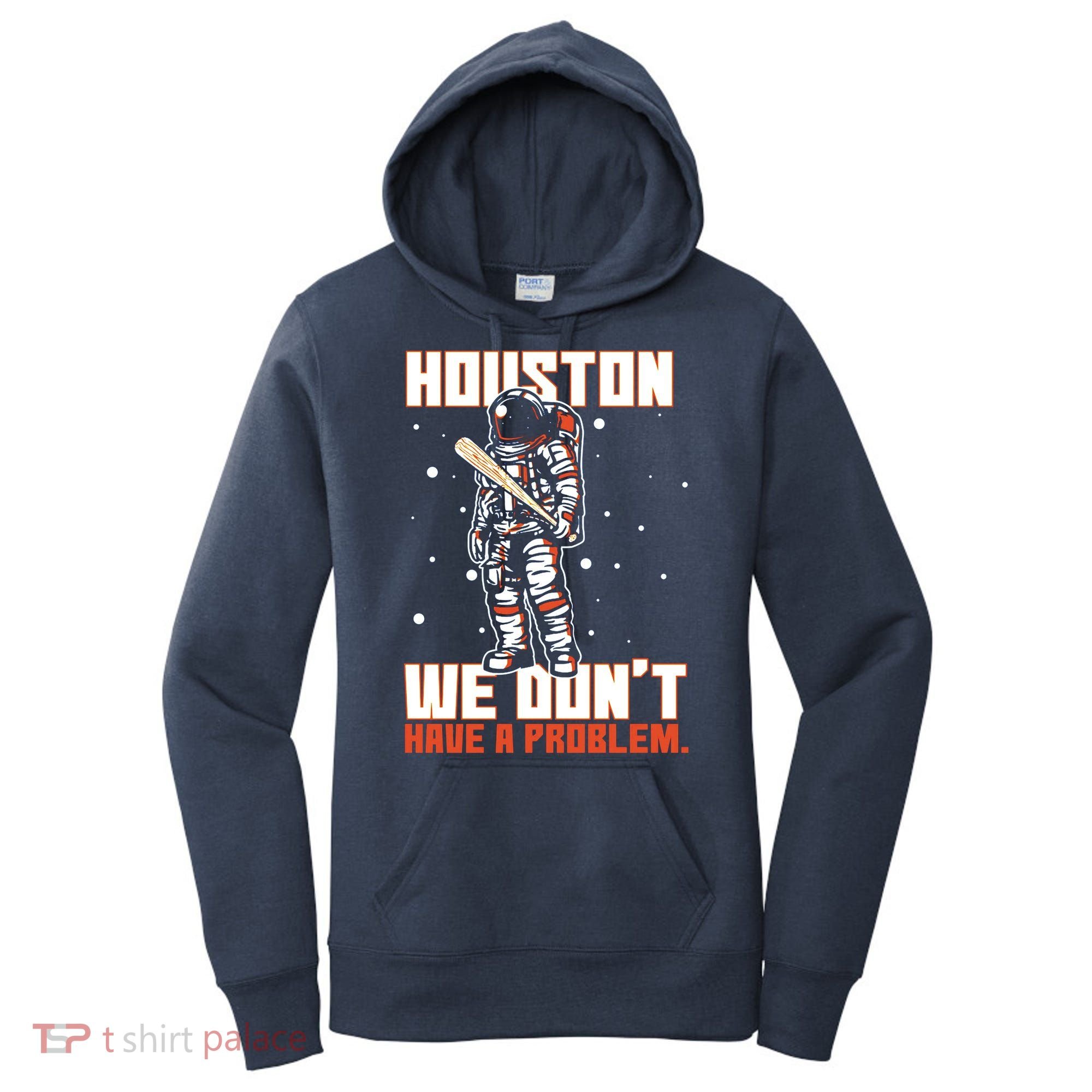Houston We Don't Have A Problem Astronaut Women's Hoodie