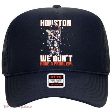 Houston We Don't Have A Problem Astronaut Hat