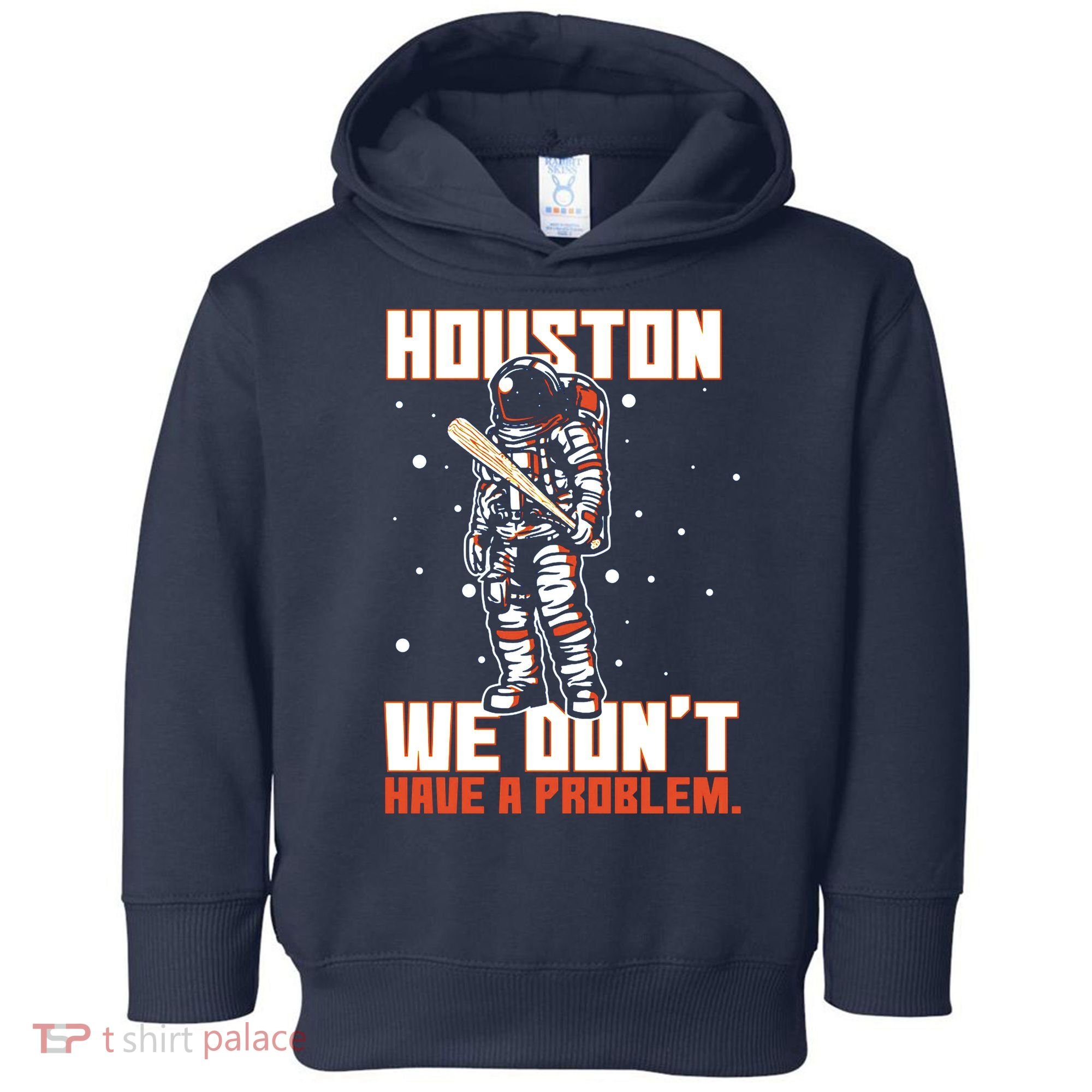 Houston We Don't Have A Problem Astronaut Toddler Hoodie