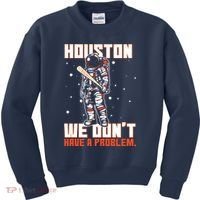 Houston We Don't Have A Problem Astronaut Kids Sweatshirt thumb 0