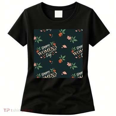 Happy Women's Day Floral Cute Gift Women's T-Shirt