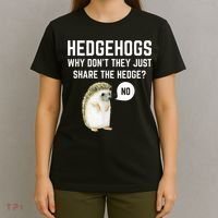 Hedgehogs Why Don't They Just Share The Hedge? Funny Hedgehog T-Shirt thumb 4