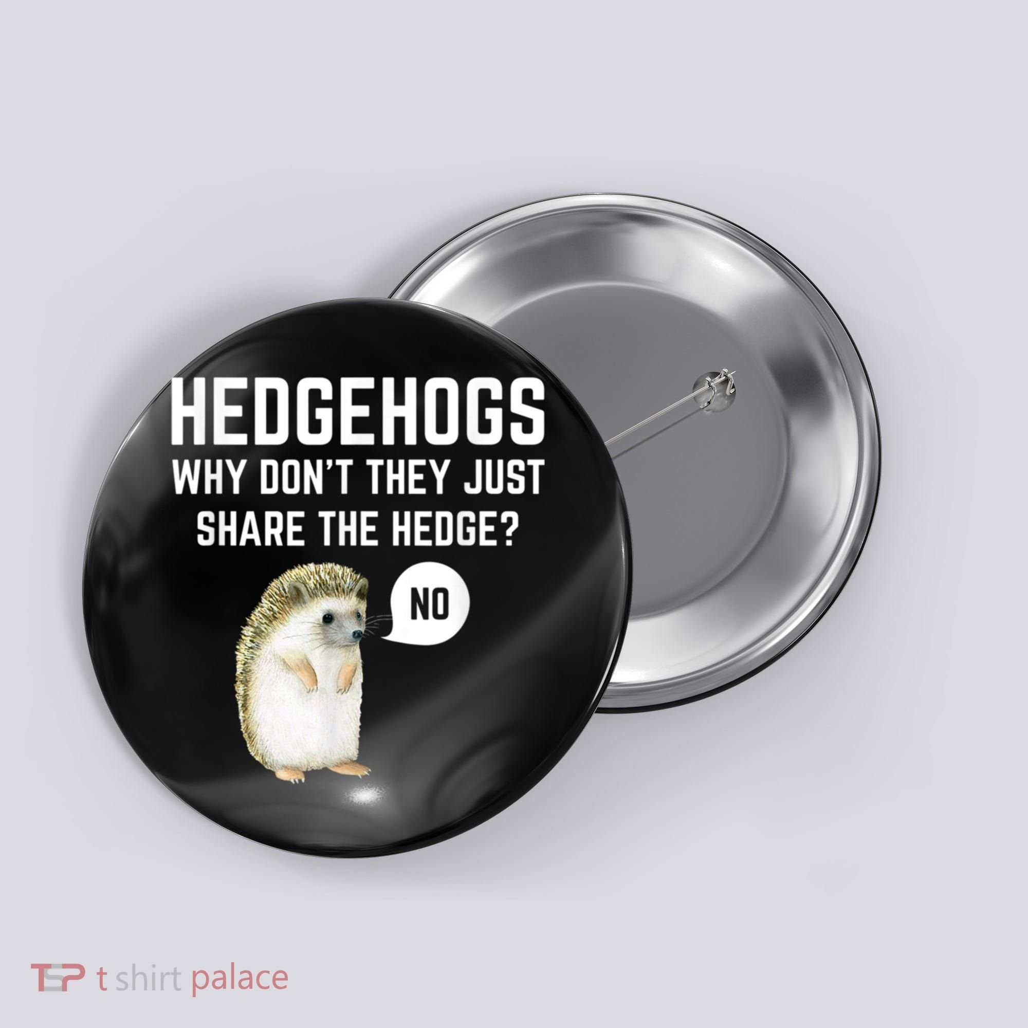 Hedgehogs Why Don't They Just Share The Hedge? Funny Hedgehog Button