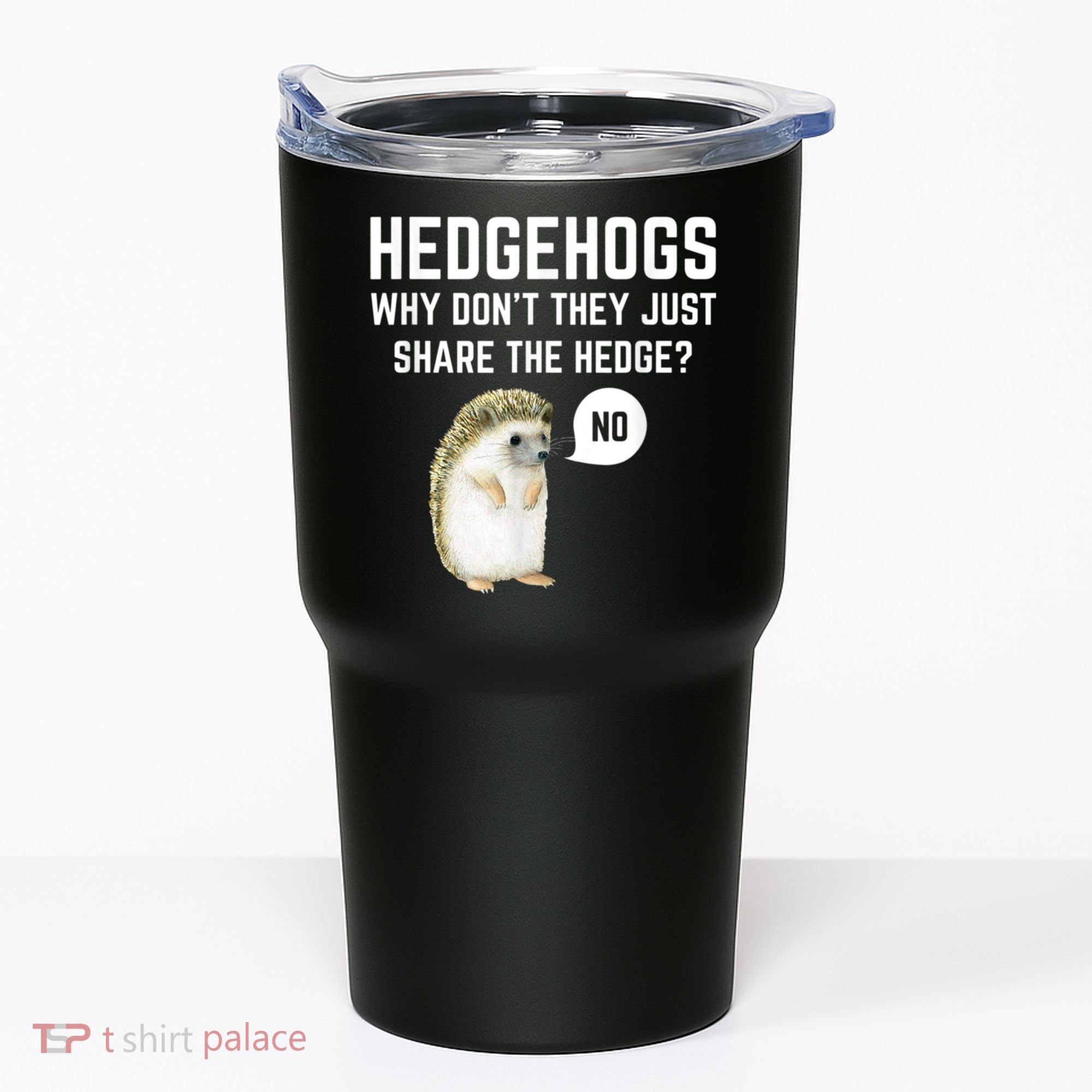 Hedgehogs Why Don't They Just Share The Hedge? Funny Hedgehog Tumbler