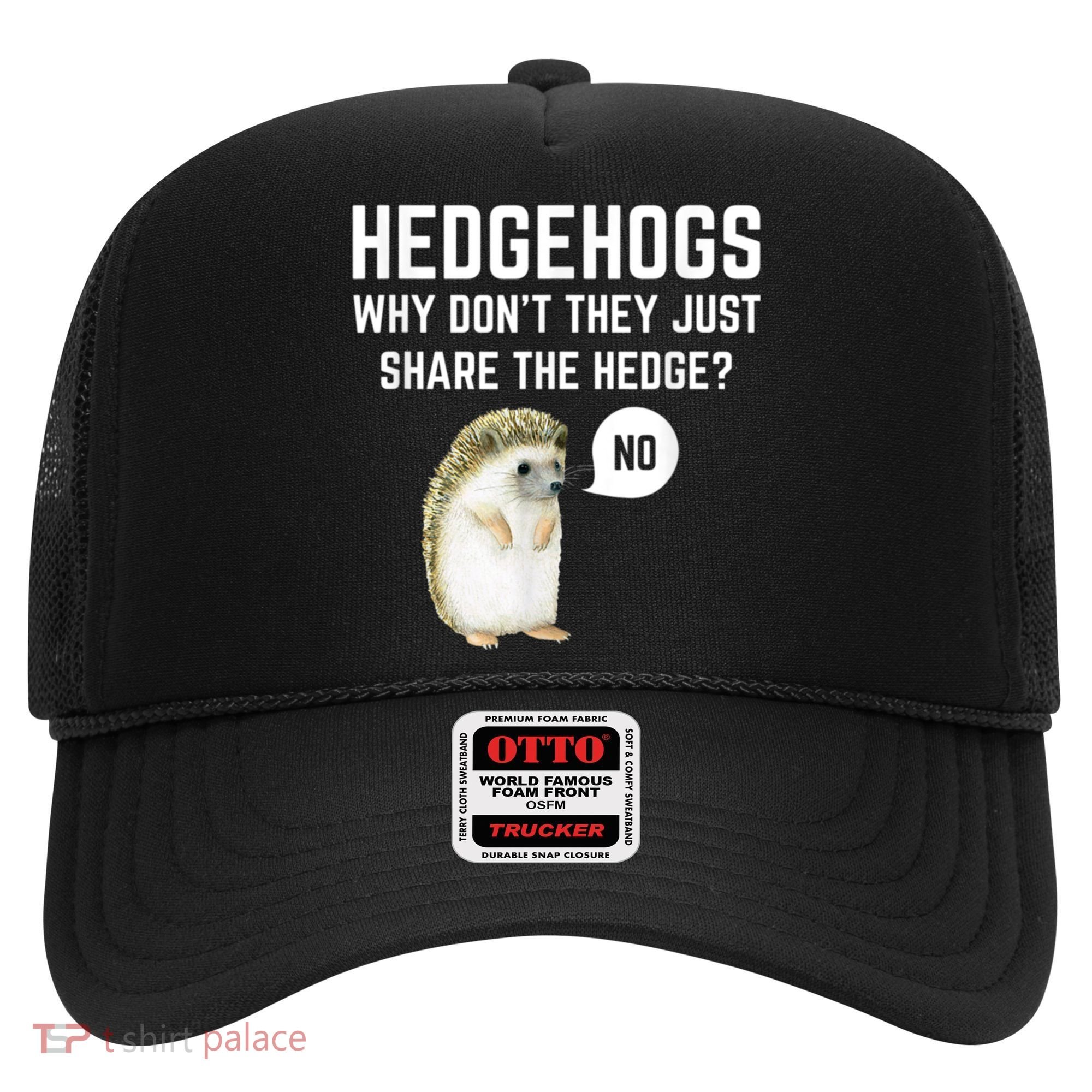 Hedgehogs Why Don't They Just Share The Hedge? Funny Hedgehog Hat