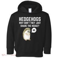 Hedgehogs Why Don't They Just Share The Hedge? Funny Hedgehog Toddler Hoodie thumb 0