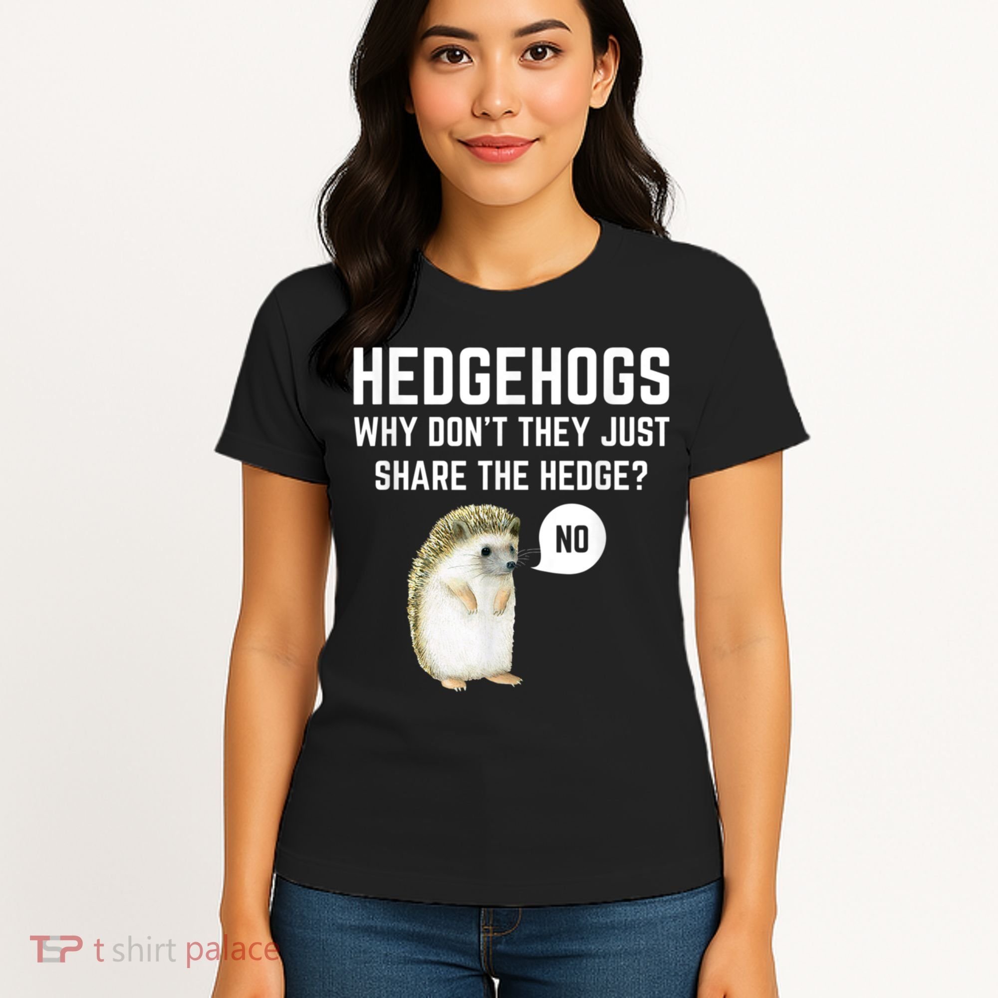 Hedgehogs Why Don't They Just Share The Hedge? Funny Hedgehog Women's T-Shirt