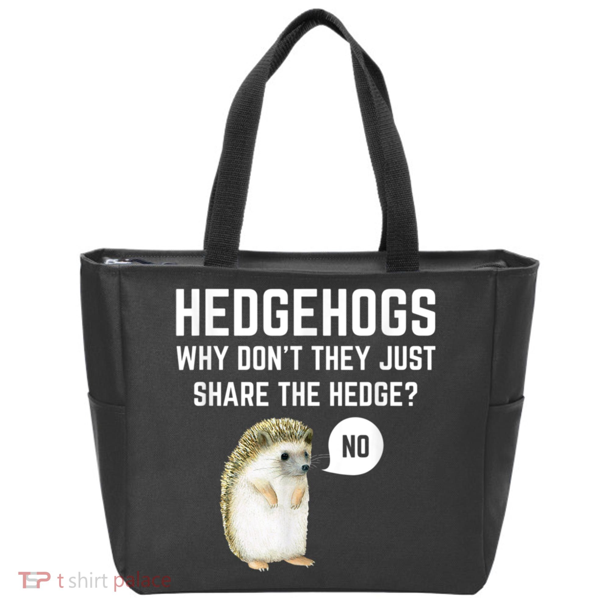 Hedgehogs Why Don't They Just Share The Hedge? Funny Hedgehog Tote Bag