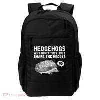 Hedgehogs Why Don't They Just Share The Hedge Funny Backpack thumb 0