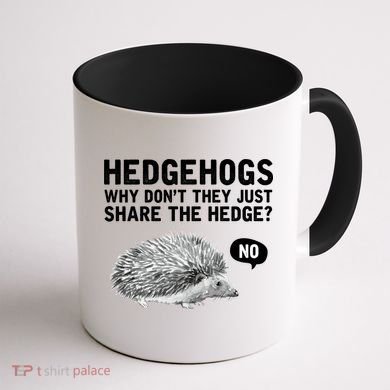 Hedgehogs Why Don't They Just Share The Hedge Funny Coffee Mug back