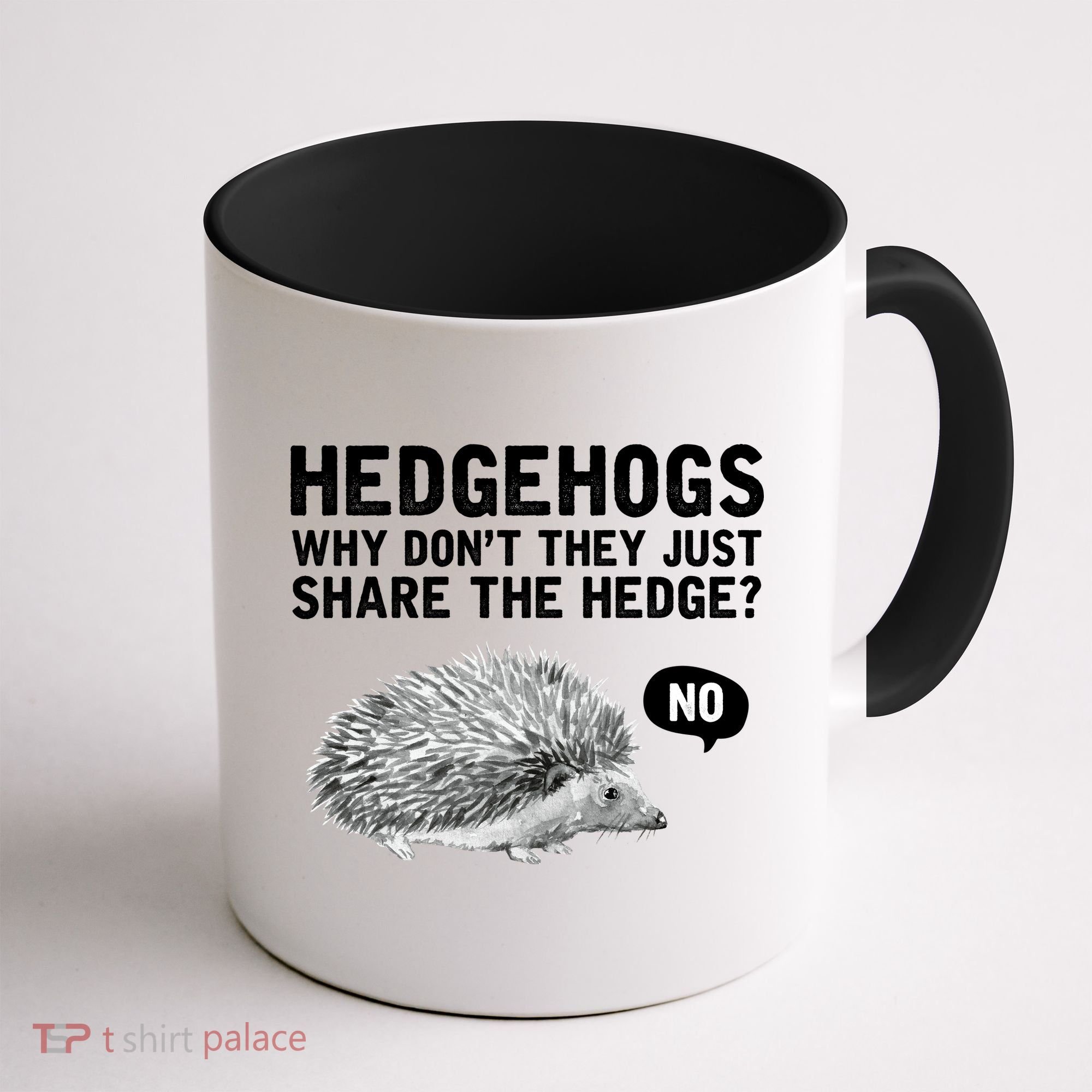 Hedgehogs Why Don't They Just Share The Hedge Funny Coffee Mug