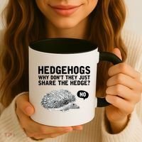 Hedgehogs Why Don't They Just Share The Hedge Funny Coffee Mug thumb 3