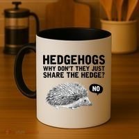 Hedgehogs Why Don't They Just Share The Hedge Funny Coffee Mug thumb 4
