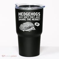 Hedgehogs Why Don't They Just Share The Hedge Funny Tumbler thumb 0