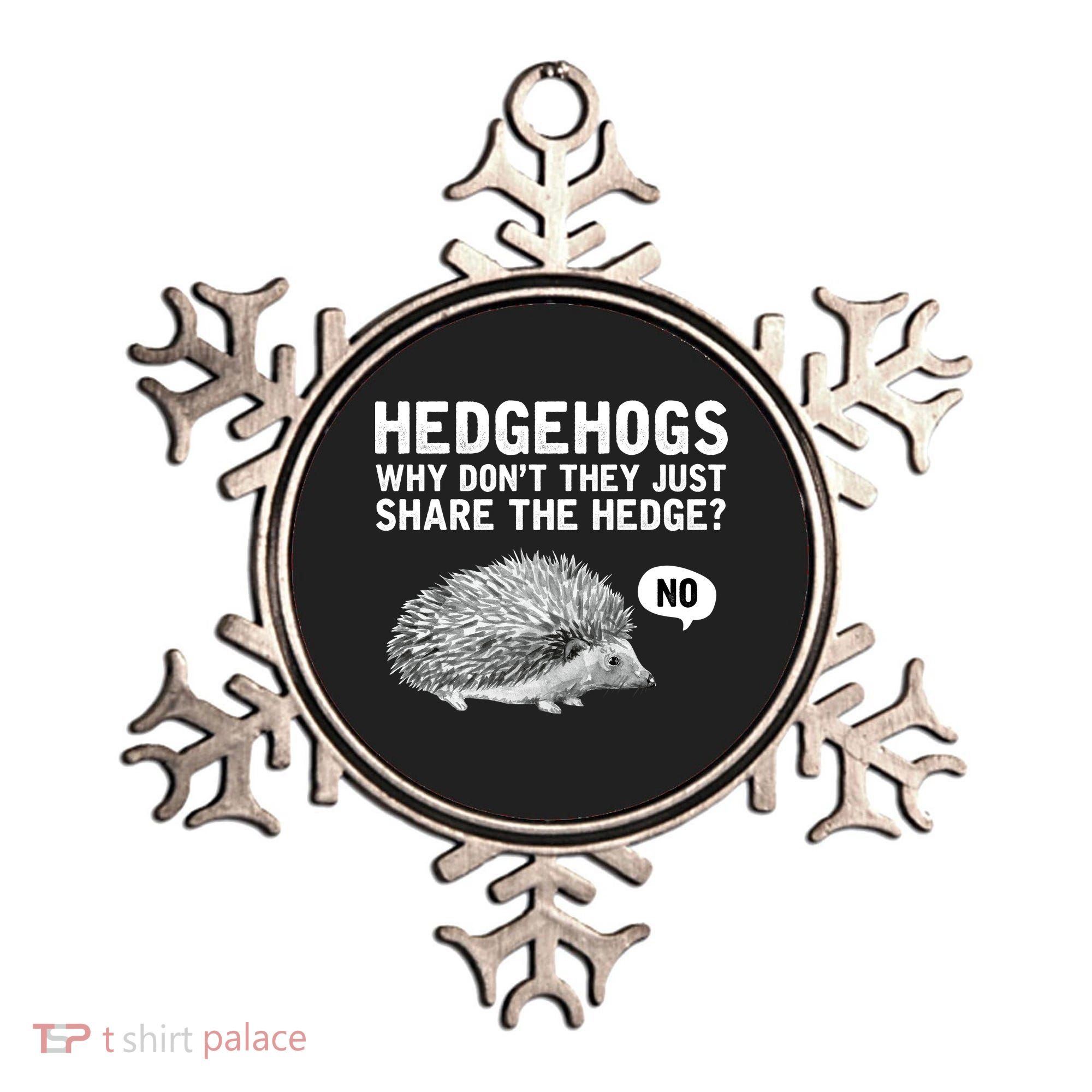 Hedgehogs Why Don't They Just Share The Hedge Funny Ornament