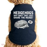Hedgehogs Why Don't They Just Share The Hedge Funny Doggie Tank thumb 0