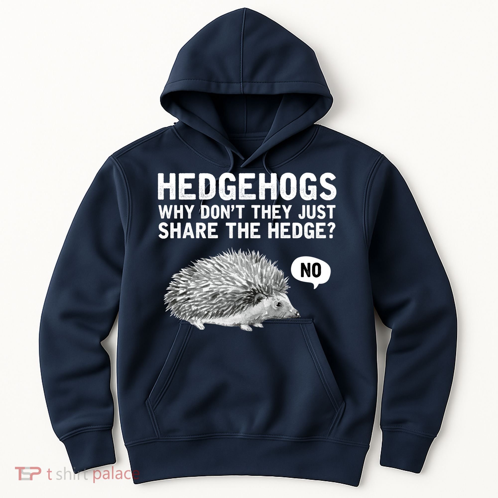 Hedgehogs Why Don't They Just Share The Hedge Funny Hoodie