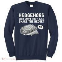 Hedgehogs Why Don't They Just Share The Hedge Funny Sweatshirt thumb 0