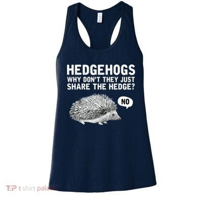 Hedgehogs Why Don't They Just Share The Hedge Funny Women's Tank Top
