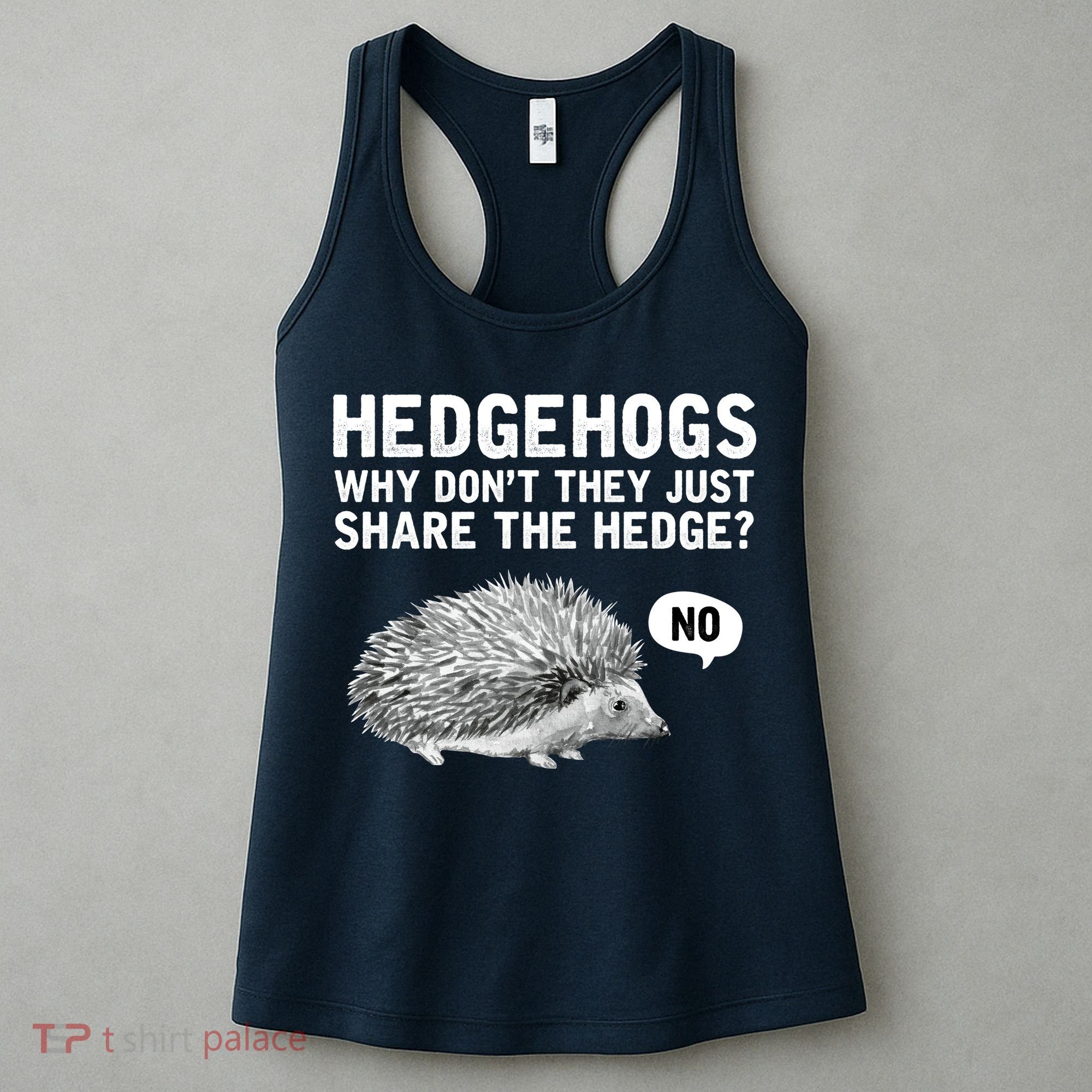 Hedgehogs Why Don't They Just Share The Hedge Funny Women's Tank Top