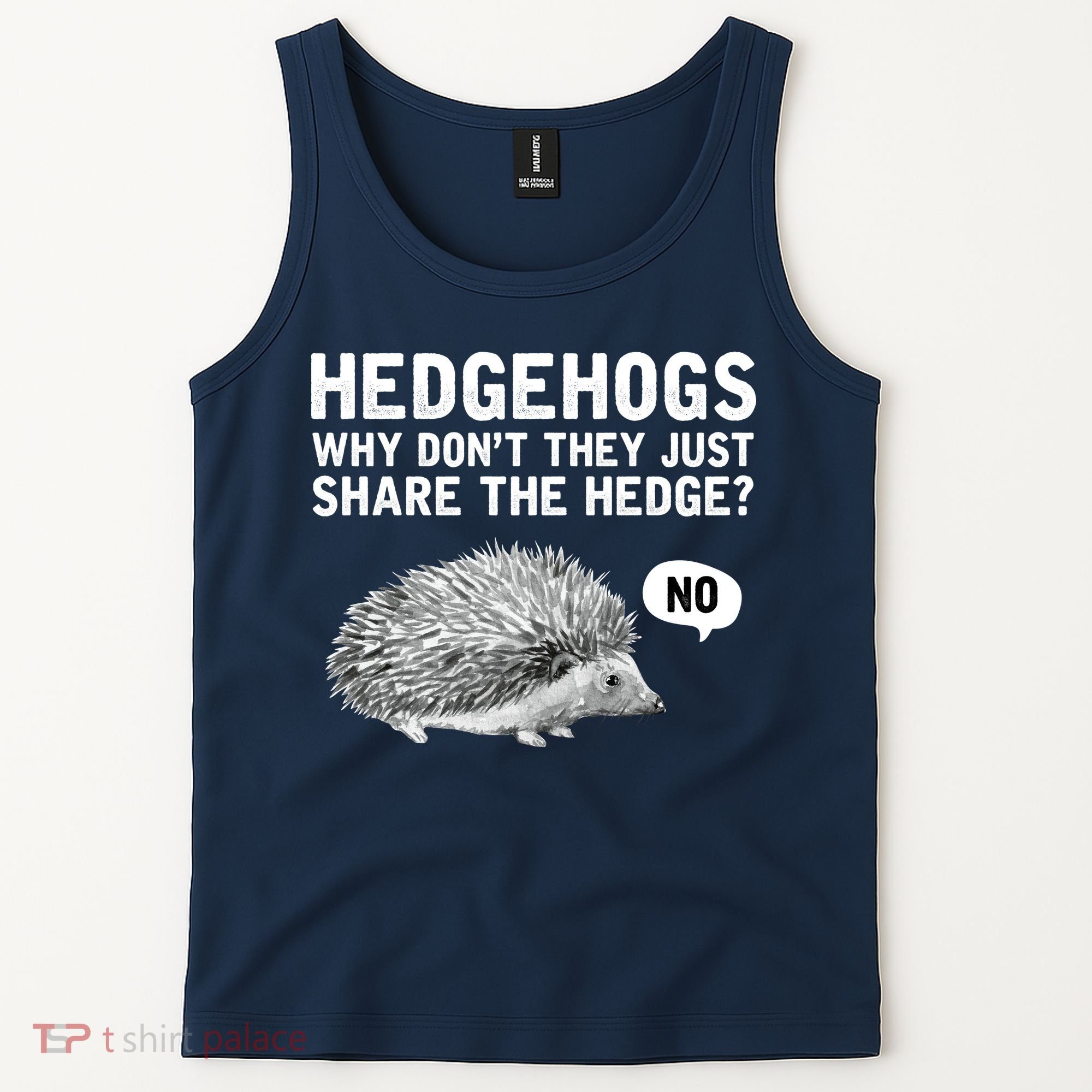 Hedgehogs Why Don't They Just Share The Hedge Funny Tank Top