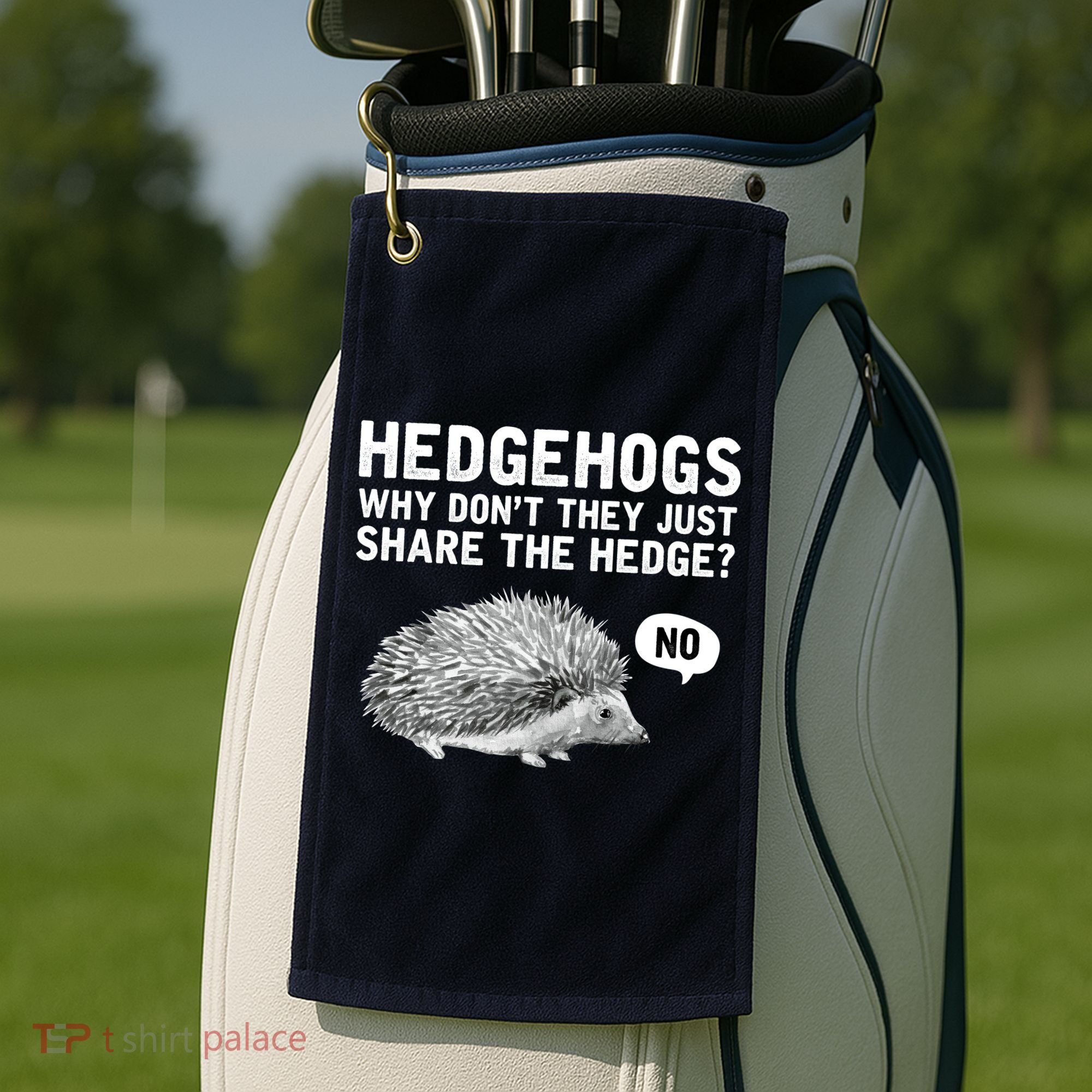 Hedgehogs Why Don't They Just Share The Hedge Funny Golf Towel
