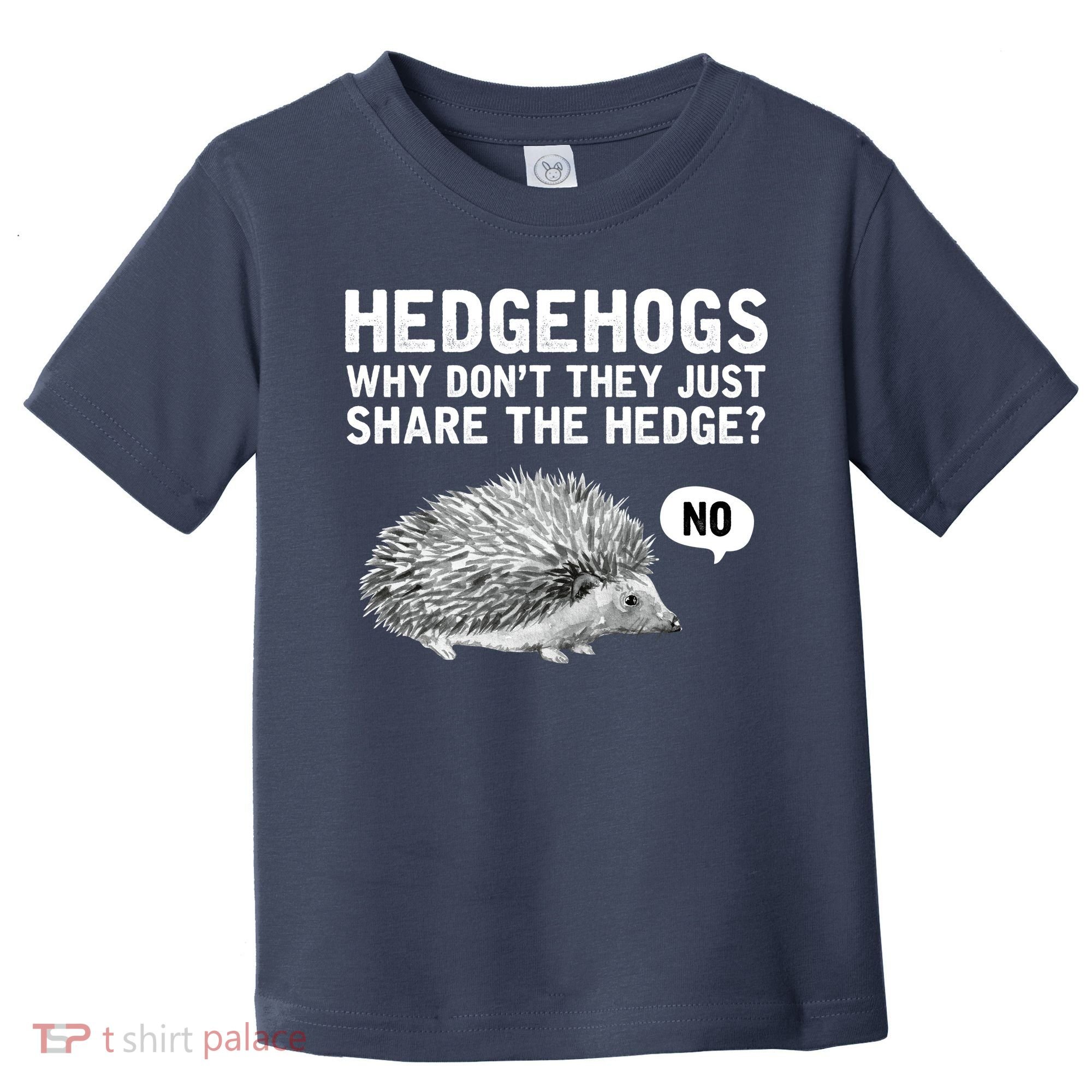 Hedgehogs Why Don't They Just Share The Hedge Funny Toddler T-Shirt