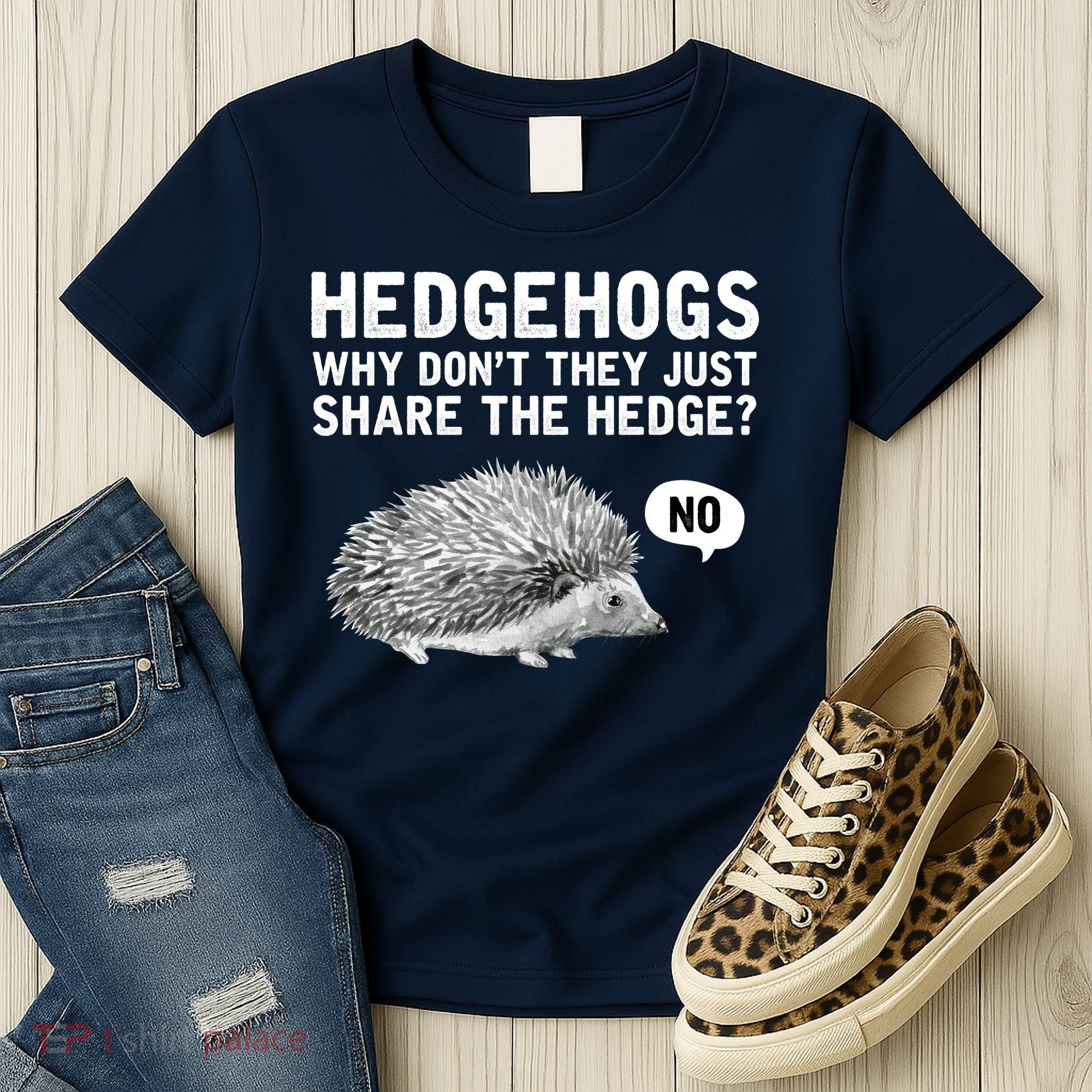 Hedgehogs Why Don't They Just Share The Hedge Funny Women's T-Shirt