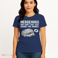 Hedgehogs Why Don't They Just Share The Hedge Funny Women's T-Shirt thumb 4