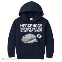 Hedgehogs Why Don't They Just Share The Hedge Funny Kids Hoodie thumb 0