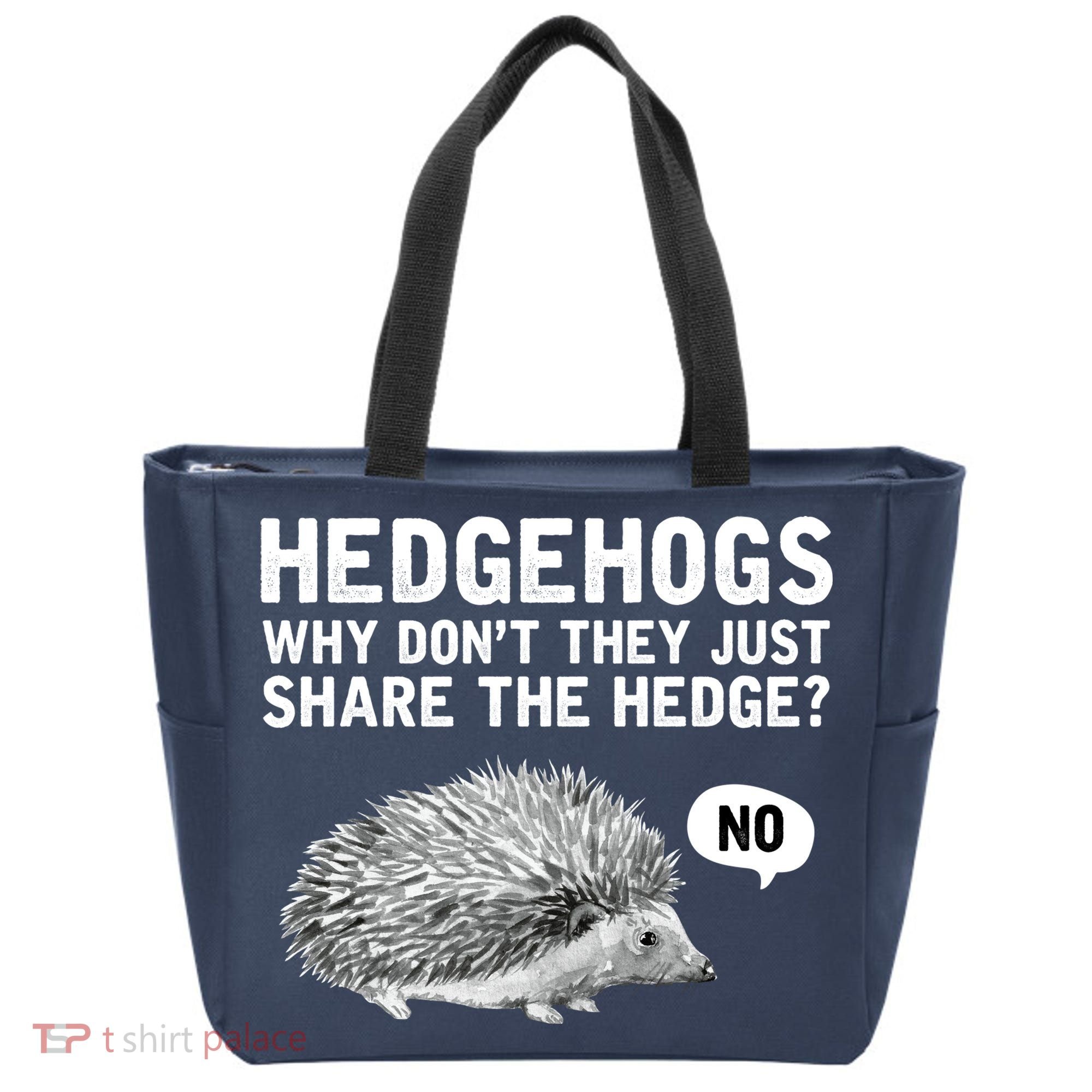 Hedgehogs Why Don't They Just Share The Hedge Funny Tote Bag