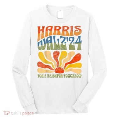Harris Waltz For A Brighter Tomorrow Kamala Harris Waltz Long Sleeve Shirt