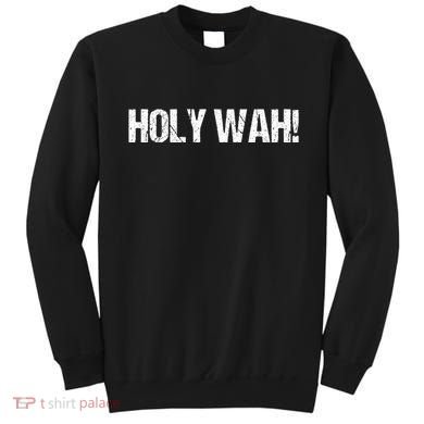 Holy Wah For Yoopers Sweatshirt