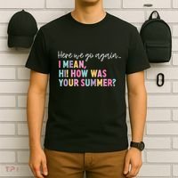 Here We Go Again I Mean Hi How Was Your Summer Secretary T-Shirt thumb 6