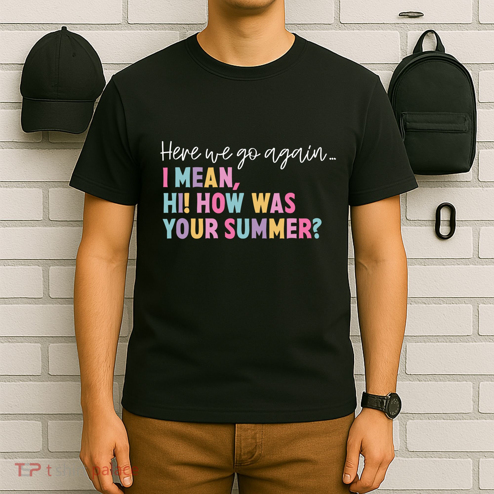 Here We Go Again I Mean Hi How Was Your Summer Secretary T-Shirt