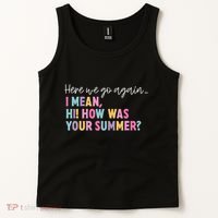 Here We Go Again I Mean Hi How Was Your Summer Secretary Tank Top thumb 2