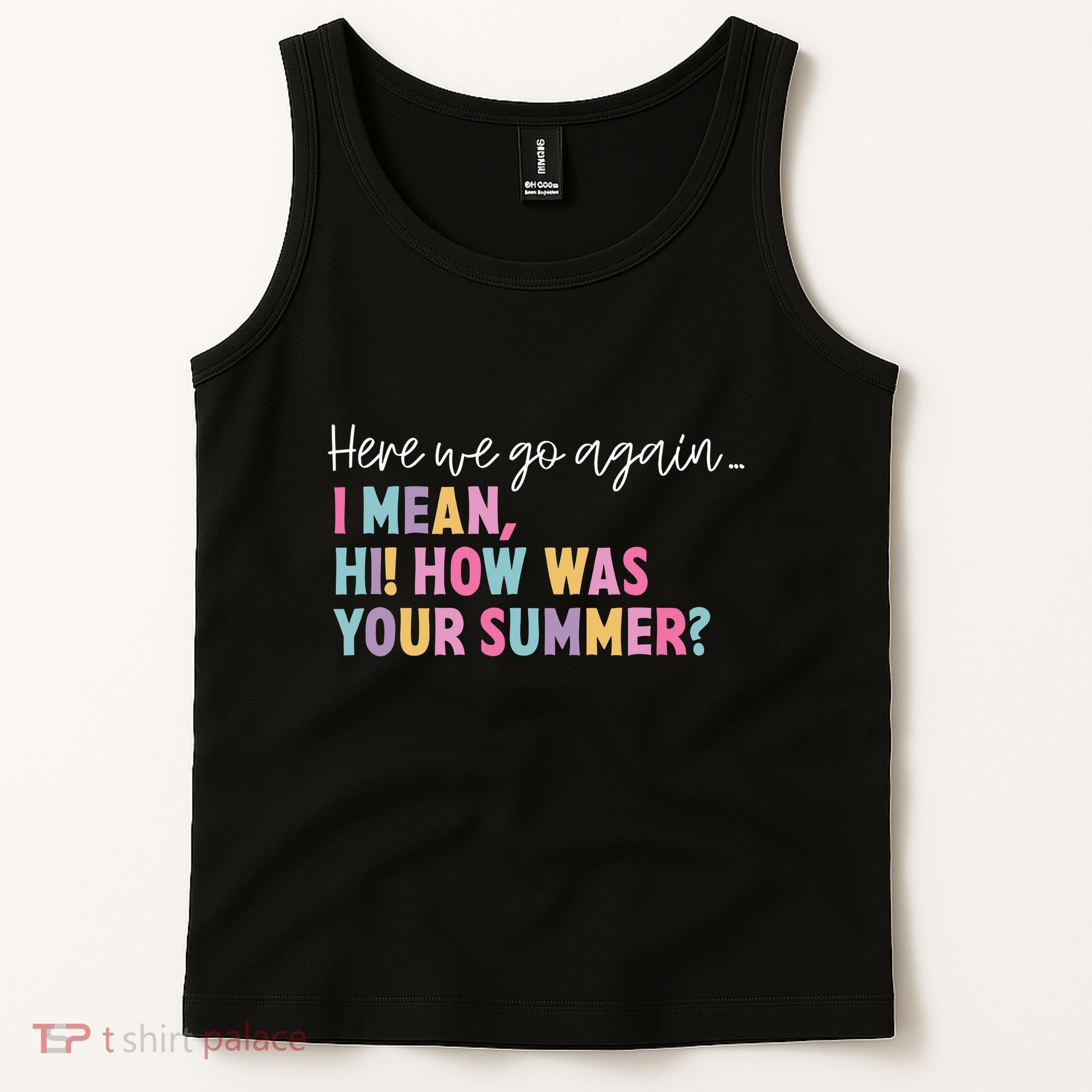 Here We Go Again I Mean Hi How Was Your Summer Secretary Tank Top