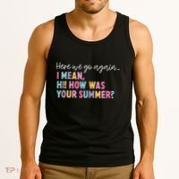 Here We Go Again I Mean Hi How Was Your Summer Secretary Tank Top thumb 3